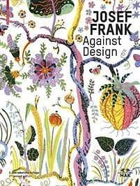 Josef Frank – Against Design