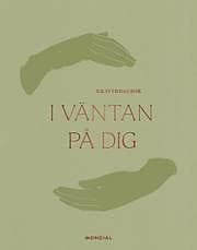 I väntan på dig : graviddagbok