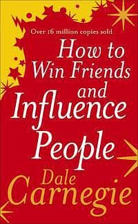 Dale Carnegie: How to Win Friends and Influence People