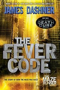 James Dashner: Fever Code (Maze Runner, Book Five; Prequel)