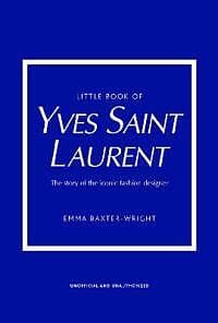 Emma Baxter-Wright: Little Book of Yves Saint Laurent