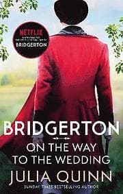 Julia Quinn: Bridgerton: On The Way To Wedding (Bridgertons Book 8)