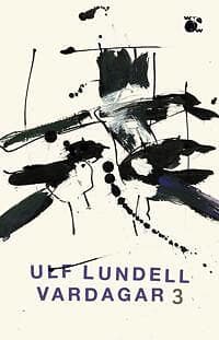 Ulf Lundell: Vardagar 3