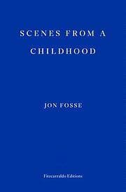 Jon Fosse: Scenes from a Childhood