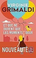 Virginie Grimaldi: Et que ne durent les moments doux