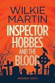 Wilkie Martin: Inspector Hobbes and the Blood