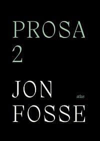 Jon Fosse: Prosa 2