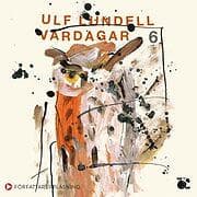 Ulf Lundell: Vardagar 6