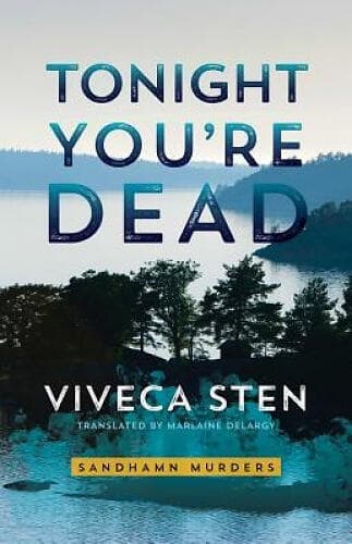 Viveca Sten: Tonight You're Dead