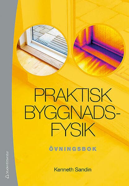 Kenneth Sandin: Praktisk byggnadsfysik övningsbok