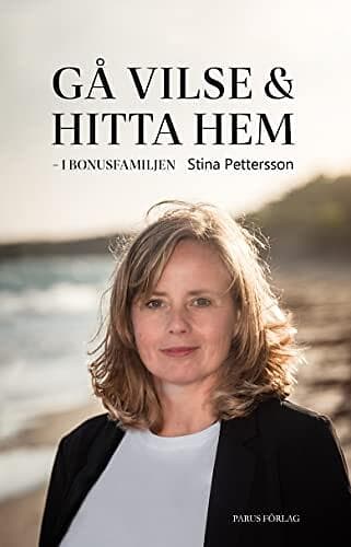 Stina Pettersson: Gå vilse och hitta hem i bonusfamiljen