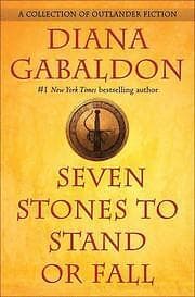 Diana Gabaldon: Seven Stones to Stand or Fall: A Collection of Outlander Fiction