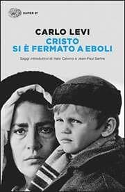 Carlo Levi: Cristo si e fermato a Eboli