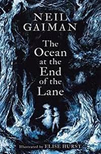 Neil Gaiman: The Ocean at the End of Lane (Illustrated Edition)