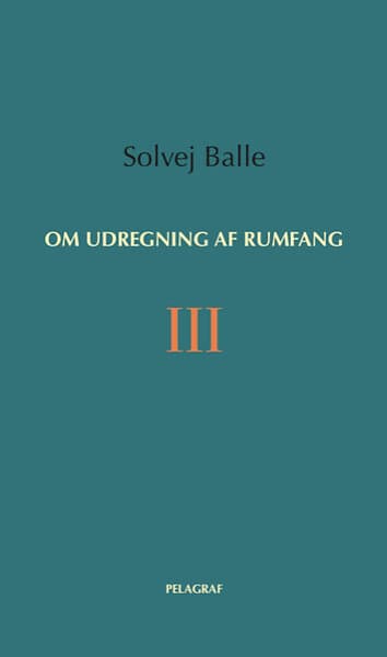 Om udregning af rumfang III