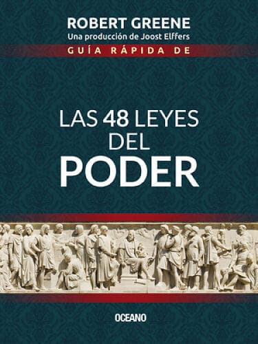 Robert Greene: Guía Rápida de las 48 Leyes del Poder The Laws of Power