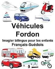 Richard Carlson Jr: Français-Suédois Véhicules/Fordon Imagier bilingue pour les enfants