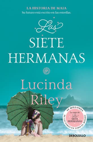 Lucinda Riley: Las siete hermanas: La historia de Maia