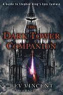 Bev Vincent: The Dark Tower Companion: A Guide to Stephen King's Epic Fantasy