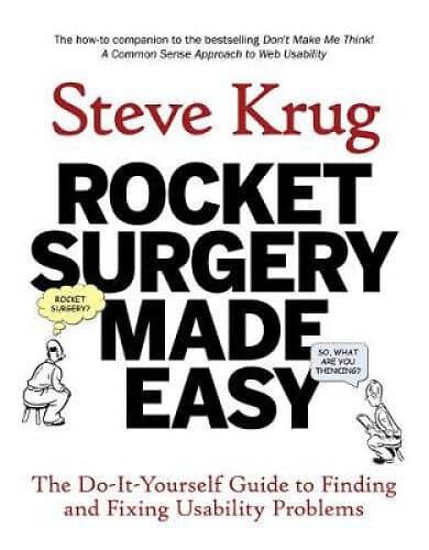Steve Krug: Rocket Surgery Made Easy: The Do-It-Yourself Guide to Finding and Fixing Usability Problems