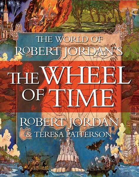 Robert Jordan, Teresa Patterson: World Of Robert Jordan's The Wheel Time