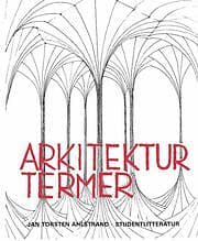 Jan Torsten Ahlstrand: Arkitekturtermer Lexikon över svenska, engelska, tyska och franska arkitektur- stadsplaneterm