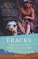 Robyn Davidson: Tracks: A Woman's Solo Trek Across 1700 Miles of Australian Outback