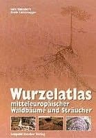 Lore Kutschera, Erwin Lichtenegger: Wurzelatlas mitteleuropäischer Waldbäume und Sträucher