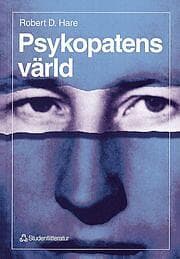 Robert D Hare: Psykopatens Värld Utan Samvete