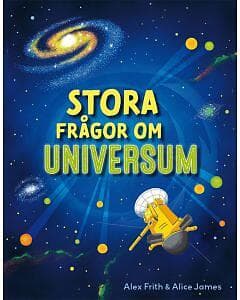 Alex Frith, Alice James: Stora frågor om universum