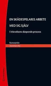 Konstantin Stanislavskij: En skådespelares arbete med sig själv