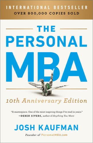 Josh Kaufman: The Personal MBA 10th Anniversary Edition