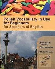 Marta Alexander: Polish Vocabulary in Use for Beginners: Bilingual Speakers of English