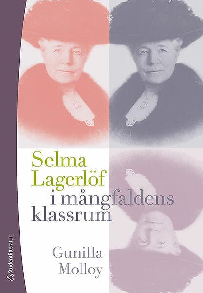 Gunilla Molloy: Selma Lagerlöf i mångfaldens klassrum