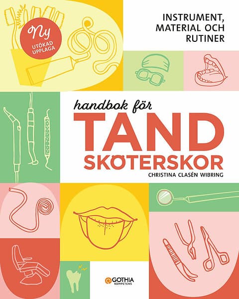 Christina Clasén Wibring: Handbok för tandsköterskor instrument, material och rutiner
