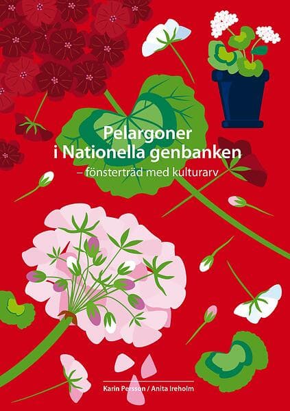 Karin Persson, Anita Ireholm: Pelargoner i Nationella genbanken fönsterträd med kulturarv