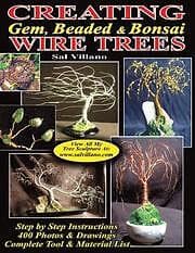 Step by Step Creating Gem, Beaded & Bonsai Wire Trees: Instructions, 400 Photos & Drawings