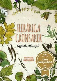 Fleråriga Grönsaker: upptäck, odla, njut (Häftad)