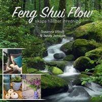 Feng shui flow: skapa hållbar inredning (Inbunden)