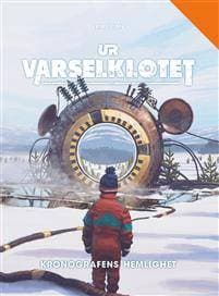 Ur varselklotet. Kronografens hemlighet (Inbunden, 2019)