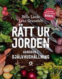 Rätt ur jorden : handbok i självhushållning (Inbunden)