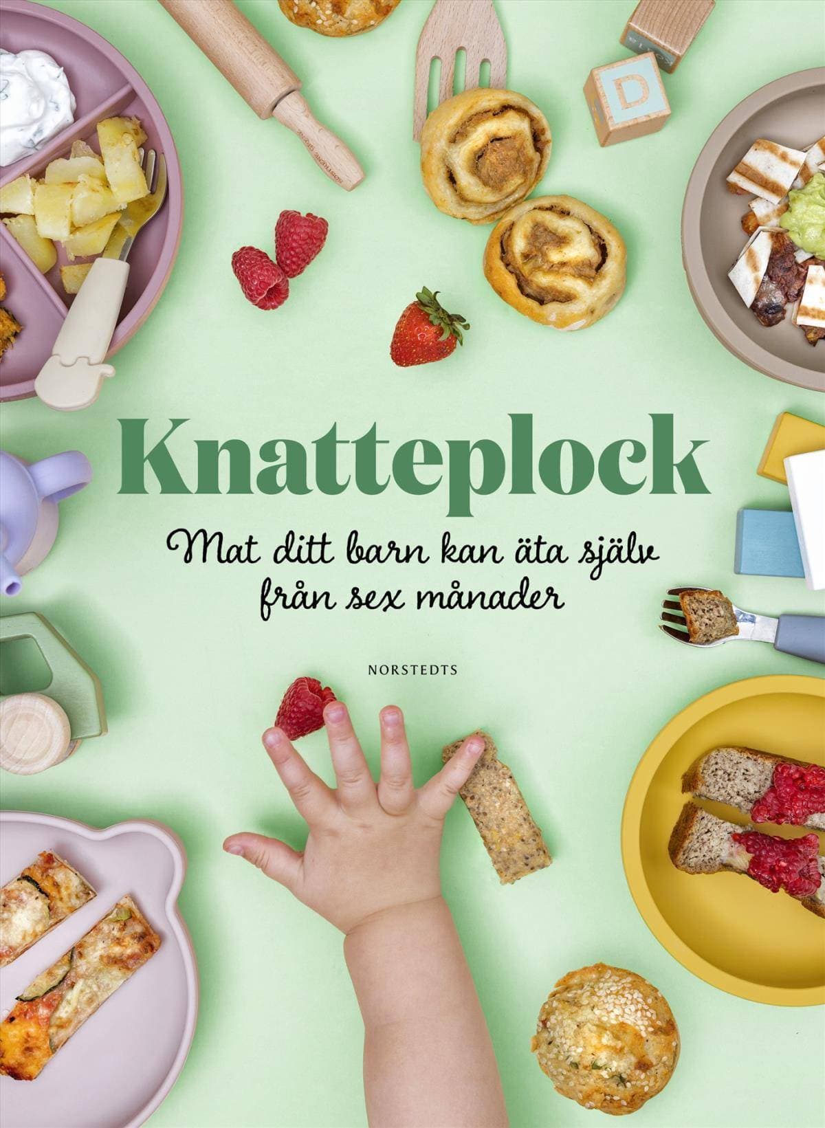 Knatteplock : mat ditt barn kan äta själv från sex månader (Inbunden, 2023)