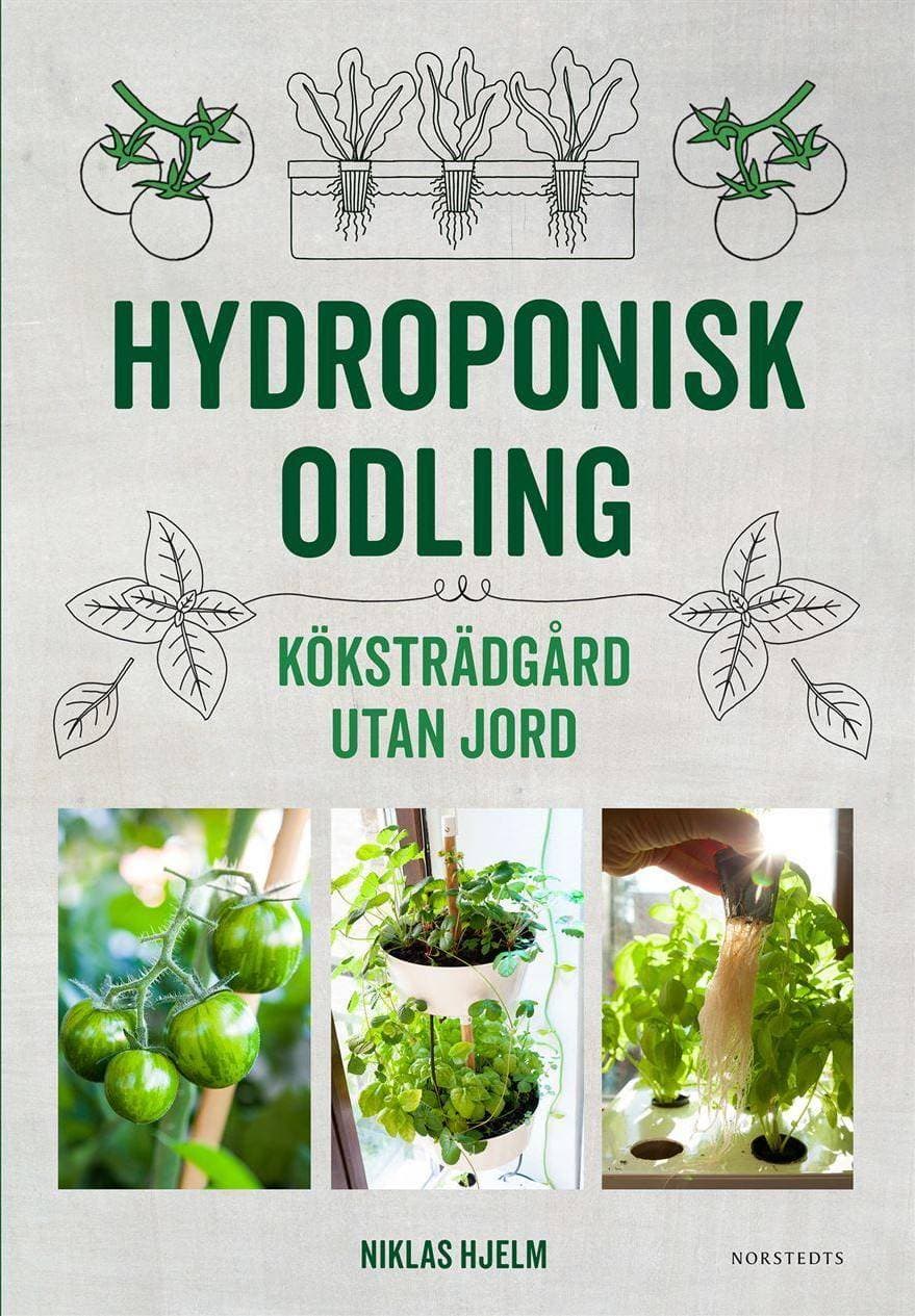 Hydroponisk odling : Köksträdgård utan jord (Inbunden, 2019)