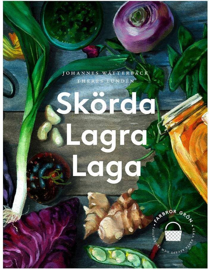 Skörda, lagra, laga (Inbunden, 2020)