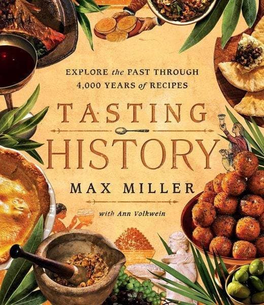 Tasting History - Explore the Past Through 4,000 Years of Recipes (Inbunden, 2023)
