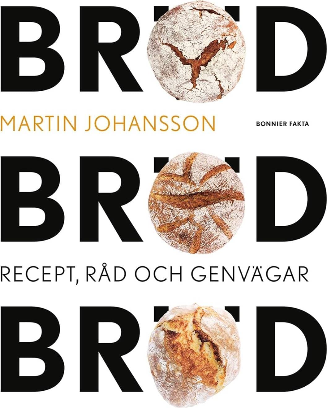 Bröd, bröd, bröd: recept, råd och genvägar (Häftad, 2019)